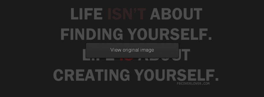  - life-is-about-creating-yourself-FB-Facebook-Cover-Timeline