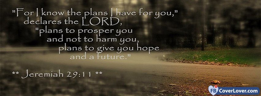 The Plans I Have For You Jeremiah 29 11 Religion Christian Facebook