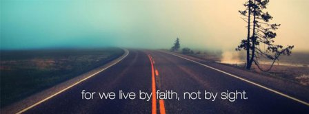 Live By Faith Not By Sight Facebook Covers